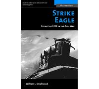Strike Eagle: Flying The F-15E In The Gulf War