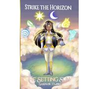 Strike the Horizon-The Setting Sun: "Even empires fallーyet some rise in better hands." A prequel to the official book "Strike the Horizon"
