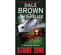 Strike Zone: A Dreamland Thriller: A High-Tech Military Novel of Secret Weapons, Rogue Nations, and the Deadly Mission to Prevent Global Catastrophe