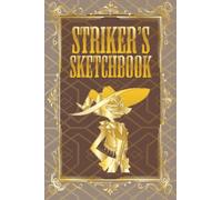 STRIKER SKETCHBOOK HELLUVA BOSS STYLE - 104 BLANK PAGES IN THE STYLE OF STRIKER GRIMOIRE: STRIKER'S SKETCHBOOK HELLUVA BOSS STYLE - 104 BLANK PAGES IN THE STYLE STRIKER - STOLAS' GRIMOIRE