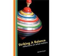 Striking A Balance Reflections on What Matters - Daniela S Bryan - DB Coach - Livre en Anglais Daniela S BryanDaniela S Bryan (Auteur)