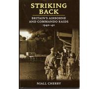 Striking Back: Britain's Airborne And Commando Raids 1940-42