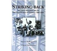 Striking Back Friedrich-Ebert-Stiftung, Zimbabwe Congress of Trade Unions, Brian Raftopoulos, Lloyd M. Sachikonye (Auteur)
