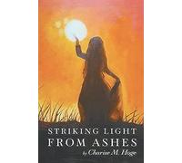 Striking Light From Ashes