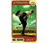 Striking Out Will Weaver (Auteur)
