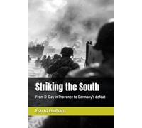 Striking the South: From D-Day in Provence to Germany's defeat