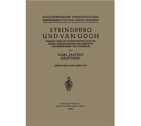 Strindberg und Van Gogh Versuch Einer Pathographischen Analyse Unter Vergleichender Heraniehung von Swedenborg und Hlderlin - Karl Jaspers - Springer Natu Karl JaspersKarl Jaspers (Auteur)