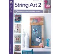 String Art 2: 10 Designs Using Yarn and Cord