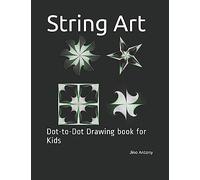 String Art: Dot-to-Dot Drawing book for Kids