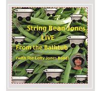 String Bean & Lefty Jones Band - String Bean Jons: Live from The Bathtub