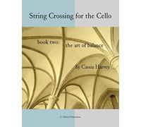 String Crossing for the Cello, Book Two: The Art of Balance