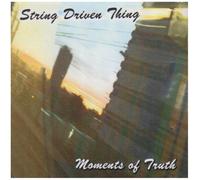 String Driven Thing - Moments of Truth [Import]