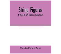 String Figures; A Study Of Cat's-Cradle In Many Lands