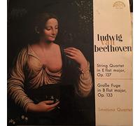 String Quartet in E flat Major Op. 127; Grosse Fuge in B flat major Op. 133