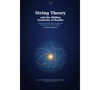 String Theory and the Hidden Geometry of Reality