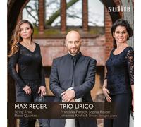 STRING TRIOS & PIANO QUARTET - TRIO LIRICO TRIO LIRICO CD NEUF REGER,MAX