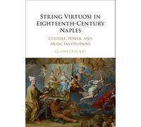 Virtuoses à cordes dans le Naples du XVIIIe siècle : culture, pouvoir et institutions musicales