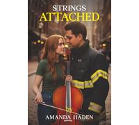 Strings Attached: A journey of love, family, friendship, and self-discovery that proves the best things in life happen when you trust the unexpected notes in between.
