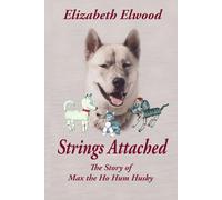 Strings Attached: The story of Max the Ho Hum Husky