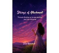 Strings of Attachment: Threads binding us to one another and the Universe