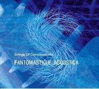 Strings of Consciousness - Fantomastique Acoustica [Import]