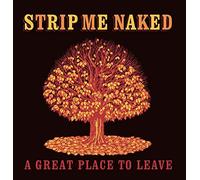 Strip Me Naked - A Place to Leave [Import]