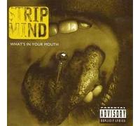 Strip Mind - What's in Your Mouth