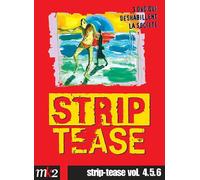 Strip-Tease, Le Magazine Qui Déshabille La Société - Vol. 4.5.6