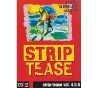 Strip-tease, le magazine qui déshabille la société - Vol. 4.5.6