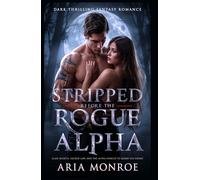 Stripped Before the Rogue Alpha: A Thrilling Fantasy Romance of Clan Secrets, Sacred Law, and the Alpha Forced to Marry His Enemy