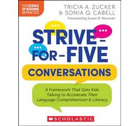 Strive-for-Five Conversations: A Framework That Gets Kids Talking to Accelerate Their Language Comprehension and Literacy