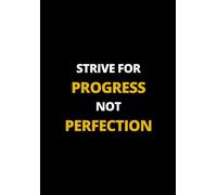 Strive For Progress Not Perfection: Inspirational Sketch Book For Men Motivational Drawing,Sketching,Painting,Writing 7x10 (Inspirational Journals To Write In)