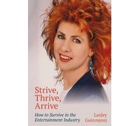 Strive, Thrive, Arrive: How to Survive in the Entertainment Industry