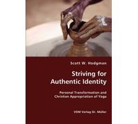 Striving For Authentic Identity: Personal Transformation And Christian Appropriation Of Yoga