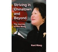 Striving in Chinatown and Beyond: The Journey of Yeni Wong