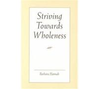 Striving Towards Wholeness Barbara Hannah (Auteur)
