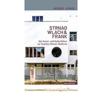 STRNAD WLACH & FRANK: Der Kunst- und Kulturführer zur Zweiten Wiener Moderne