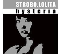 Strobo.Lolita - Hysteria [Import]