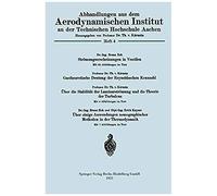 Strömungserscheinungen In Ventilen/Gastheoretische Deutung Der Reynoldsschen Kennzahl/Über Die Stabilität Der Laminarströmung Und Die Theorie Der Turbulenz/Über Einige Anwendungen Nomographischer Meth