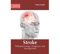 Stroke: Pathophysiology, Diagnosis And Management