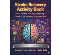 Stroke Recovery Activity Book for Adults: Large Print Exercises for Aphasia, Brain Injury & Memory Rehabilitation | Easy Cognitive, Speech & Motor ... Activities for Brain Recovery & Daily Skills