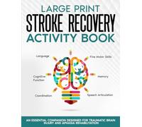 Stroke Recovery Activity Book - Large Print: Activities and Puzzles Workbook for Traumatic Brain Injury and Aphasia Rehabilitation