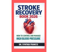 STROKE RECOVERY BOOK 2026: HOW TO CONTROL AND MANAGE HIGH BLOOD PRESSURE