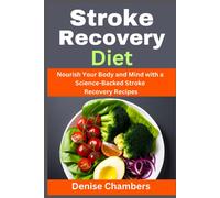 Stroke Recovery Diet: Nourish Your Body And Mind With A Science-Backed Stroke Recovery Recipes