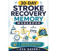 Stroke Recovery Memory Workbook: 30 Days of Large-Print Memory Exercises, Recall Activities & Practical Strategies for Everyday Life After Stroke