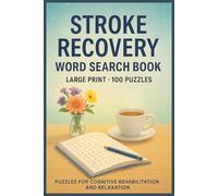 Stroke Recovery Word Search Book: Large print word searches inspired by daily life, therapy, and wellness to support focus, memory, and confidence after traumatic brain injury or stroke recovery
