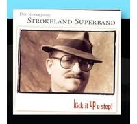 Strokeland Superband - Kick It Up a Step