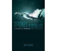 Strokes Of Genius: A History Of Swimming