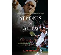 Strokes of Genius: Federer, Nadal, and the Greatest Match Ever Played