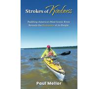 Strokes of Kindness: paddling America's most iconic river reveals the humanity of its people